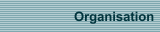 Organisation